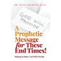 A Prophetic Message for These End Times!: Making It Plain: God Will Provide - Paperback