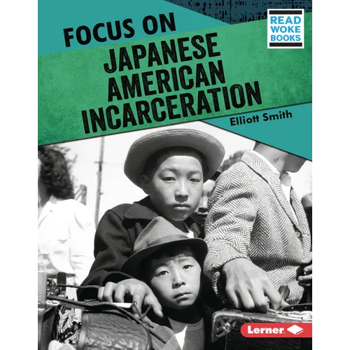Focus on Japanese American Incarceration - Library Binding