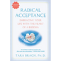 Radical Acceptance: Embracing Your Life with the Heart of a Buddha - Paperback