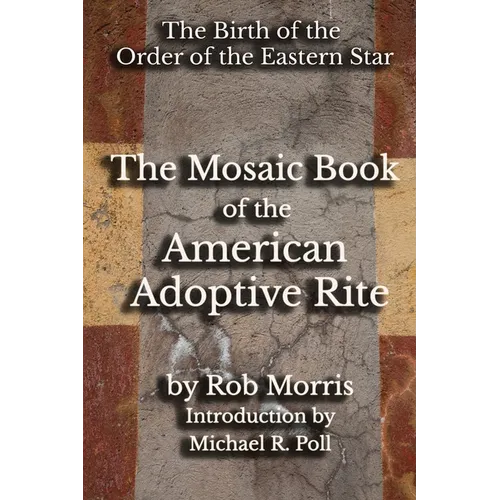 The Mosaic Book of the American Adoptive Rite - Paperback