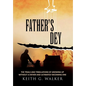 Father's Dey: The trials and tribulations of growing up without a Father and ultimately becoming one - Hardcover