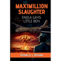 Maximillion Slaughter: Enola Gay's Little Boy - Paperback