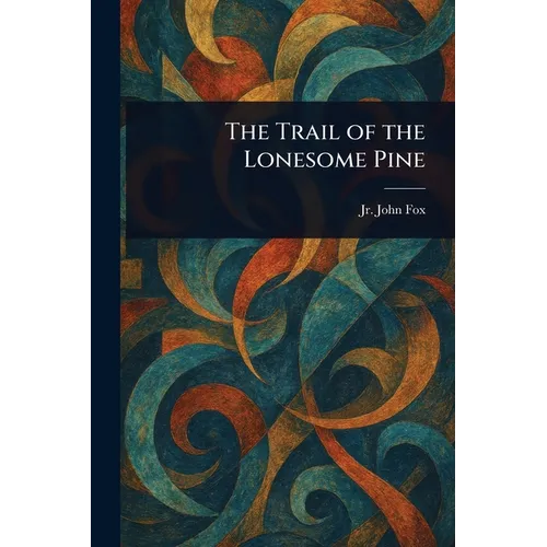The Trail of the Lonesome Pine - Paperback