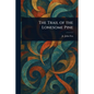 The Trail of the Lonesome Pine - Paperback