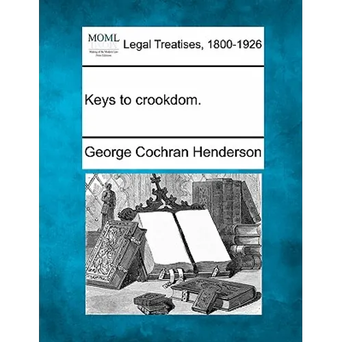 Keys to Crookdom. - Paperback