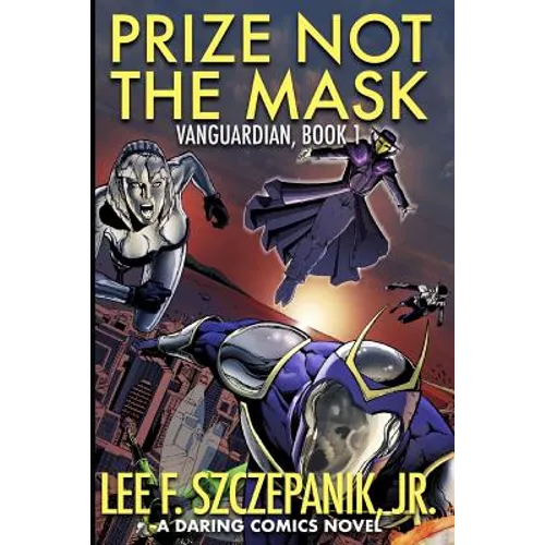 Prize Not The Mask: A Daring Comics Novel - Paperback