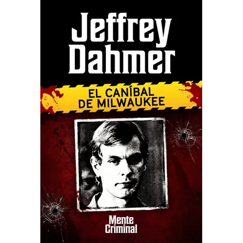 Jeffrey Dahmer, el caníbal de Milwaukee - Paperback