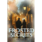 Frosted Secrets: Book 1 of the Frosted Series - Paperback