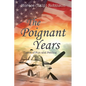 The Poignant Years: Times of Fun and Feeling - Hardcover
