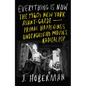 Everything Is Now: The 1960s New York Avant-Garde--Primal Happenings, Underground Movies, Radical Pop - Hardcover
