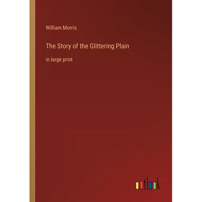 The Story of the Glittering Plain: in large print - Paperback