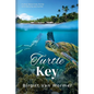 Turtle Key: A Novel about Love, Family and Rescuing Sea Turtles - Paperback