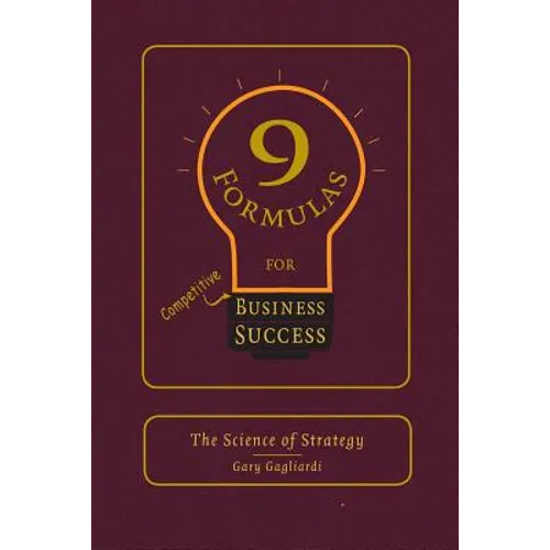 9 Formulas for Business Success: The Science of Strategy - Paperback