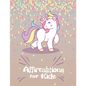 Affirmations for Kids: Help kids to have positive mindset and self-esteem - Paperback