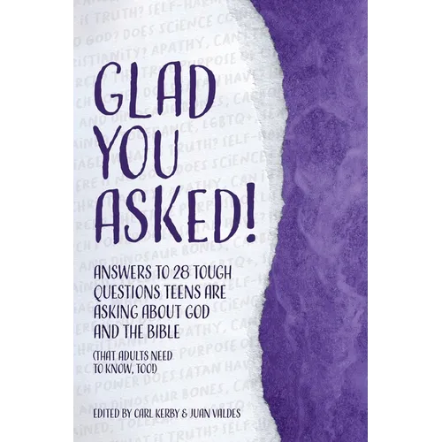 Glad You Asked! (Volume 2): Answers to 28 Tough Questions Teens Are Asking about God and the Bible (That Adults Need to Know, Too!) - Paperback