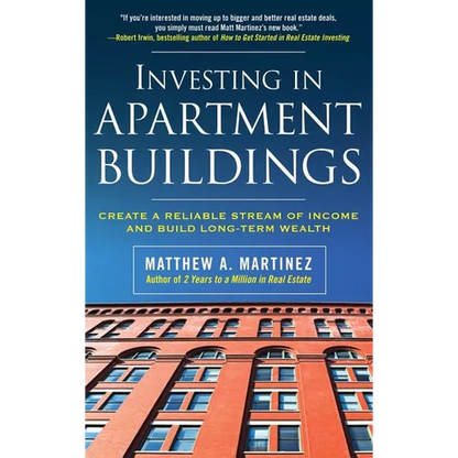 Investing in Apartment Buildings: Create a Reliable Stream of Income and Build Long-Term Wealth - Hardcover
