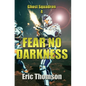 Fear No Darkness - Hardcover