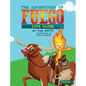 The Adventures of Fuego: Life Saver - Hardcover