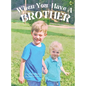 When You Have a Brother - Hardcover