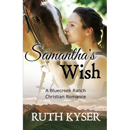 Samantha's Wish: A Bluecreek Ranch Christian Novel - Paperback