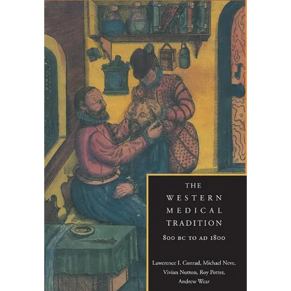 The Western Medical Tradition: 800 BC to Ad 1800 - Paperback
