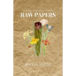 raw papers: natural unrefined poetry. - Paperback