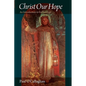 Christ Our Hope An Introduction to Eschatology - Paperback