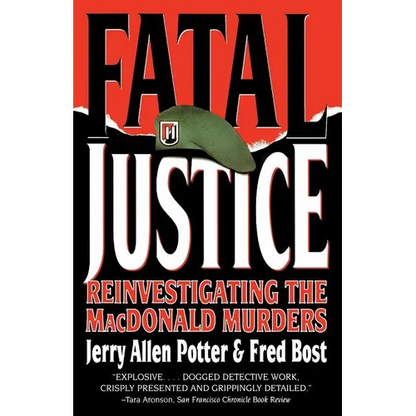 Fatal Justice: Reinvestigating the MacDonald Murders - Paperback