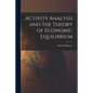 Activity Analysis and the Theory of Economic Equilibrium - Paperback