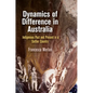 Dynamics of Difference in Australia: Indigenous Past and Present in a Settler Country - Hardcover