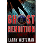 Ghost Rendition: A CIA Thriller - Hardcover