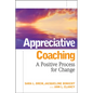 Appreciative Coaching: A Positive Process for Change - Hardcover