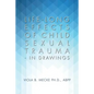 Life-long Effects of Child Sexual Trauma - In Drawings - Paperback