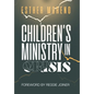 Children's Ministry in Crisis - Hardcover