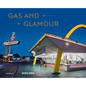 Gas and Glamour: Roadside Architecture in Los Angeles - Hardcover