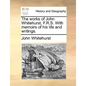 The Works of John Whitehurst, F.R.S. with Memoirs of His Life and Writings. - Paperback