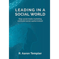 Leading in a Social World - Hardcover