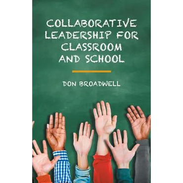 Collaborative Leadership for Classroom and School - Paperback