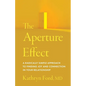 The Aperture Effect: A Radically Simple Approach to Finding Joy and Connection in Your Relationship - Paperback