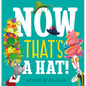 Now That's a Hat! - Hardcover