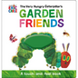 The Very Hungry Caterpillar's Garden Friends: A Touch-And-Feel Book - Hardcover