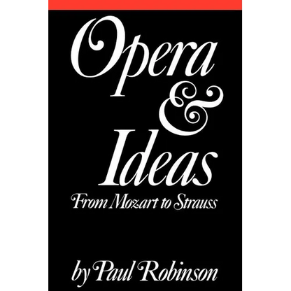 Opera and Ideas: Stereotypes of Sexuality, Race, and Madness - Paperback