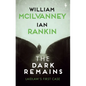 The Dark Remains: A Laidlaw Investigation (Jack Laidlaw Novels Prequel) - Hardcover