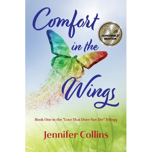 Comfort in the Wings: Book One in the "Love That Does Not Die" Trilogy - Paperback