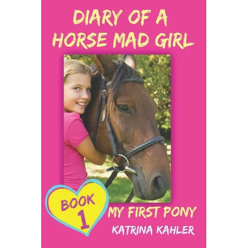 Diary of a Horse Mad Girl: My First Pony - Paperback