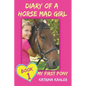 Diary of a Horse Mad Girl: My First Pony - Paperback