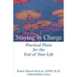 Staying in Charge: Practical Plans for the End of Your Life - Paperback