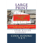 Large Print - Star Killer Sudoku - Cool Sudoku - 9 X 9 -: 50 Easy + 50 Medium + 50 Hard + 100 Very Hard + Solutions + Bonus 250 Classic Sudoku Puzzles - Paperback