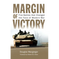 Margin of Victory: Five Battles That Changed the Face of Modern War - Paperback