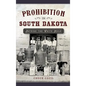 Prohibition in South Dakota: Astride the White Mule - Hardcover
